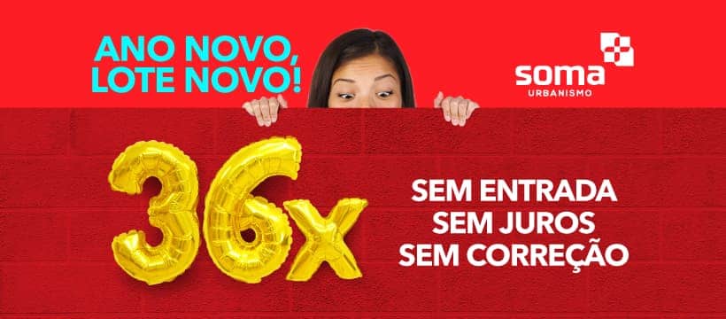 Imagem de divulgação da campanha Ano Novo, Lote Novo, da Soma Urbanismo, com lotes em 36x sem juros, entrada ou correção