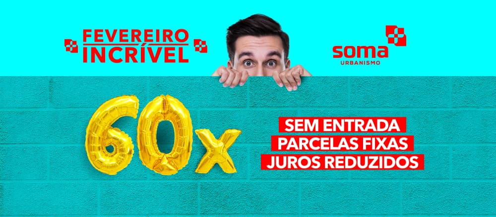 Fevereiro Incrível: condições especiais para a compra do tão sonhado lote!